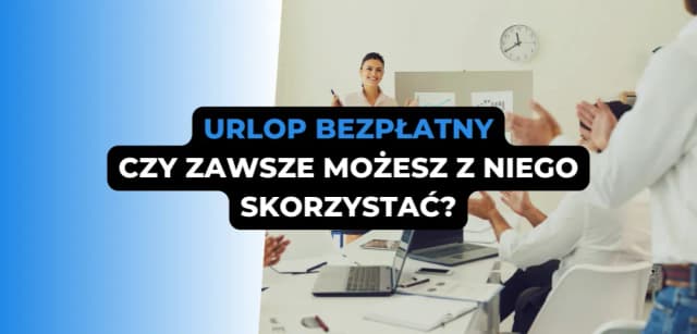 Czy pracodawca może wysłać na urlop bezpłatny? Poznaj swoje prawa Czy pracodawca może wysłać na urlop bezpłatny? Poznaj swoje prawa