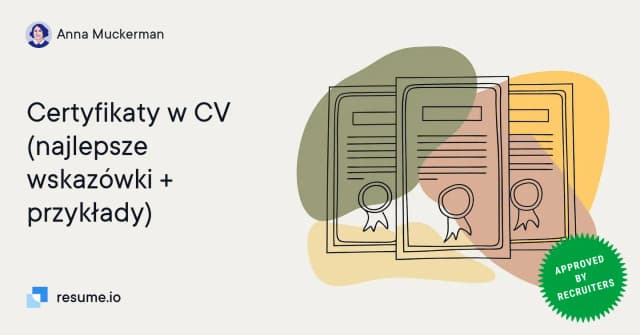 Jak wpisać certyfikaty w CV? Praktyczne wskazówki i przykłady Jak wpisać certyfikaty w CV? Praktyczne wskazówki i przykłady