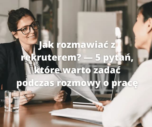 Najlepsze pytania na rozmowie o pracę - zaimponuj pracodawcy Najlepsze pytania na rozmowie o pracę - zaimponuj pracodawcy